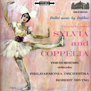 KHCD-2013-029 (STEREO) - Delibes: Ballet Music from Coppelia & Sylvia - Philharmonia Orchestra/Robert Irving - Click for an MP3 sample